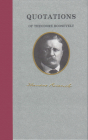 Quotations of Theodore Roosevelt By Theodore Roosevelt Cover Image