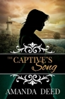 The Captive's Song By Amanda Deed Cover Image