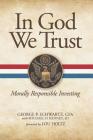 In God We Trust: Morally Responsible Investing By George P. Schwartz, Michael O. Kenney Cover Image