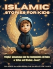 Islamic Stories For Kids - Prophet Muhammad and the Companions: 30 Tales of Virtue and Wisdom - Book 2 Cover Image