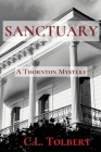 Sanctuary: A Thornton Mystery By C. L. Tolbert Cover Image