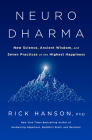Neurodharma: New Science, Ancient Wisdom, and Seven Practices of the Highest Happiness Cover Image