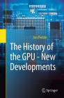 The History of the Gpu - New Developments By Jon Peddie Cover Image