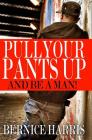 Pull Your Pants Up: A Self Help Book For Black Teens By Malik Yoba (Foreword by), Bernice Harris Cover Image