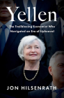 Yellen: The Trailblazing Economist Who Navigated an Era of Upheaval By Jon Hilsenrath Cover Image
