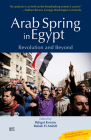 Arab Spring in Egypt: Revolution and Beyond Cover Image