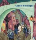 Lyonel Feininger: At the Edge of the World By Barbara Haskell (Editor), Ulrich Luckhardt (Contributions by), John Carlin (Contributions by), Sasha Nicholas (Contributions by), Bryan Gilliam (Contributions by) Cover Image
