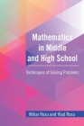 Mathematics in Middle and High School: Techniques of Solving Problems By Mihai Rosu, Vlad Rosu Cover Image