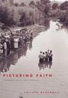Picturing Faith: Photography and the Great Depression By Colleen McDannell Cover Image