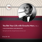 You Bet Your Life with Groucho Marx, Vol. 2 Lib/E By Black Eye Entertainment, Groucho Marx (Interviewer) Cover Image