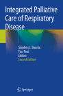Integrated Palliative Care of Respiratory Disease By Stephen J. Bourke (Editor), Tim Peel (Editor) Cover Image
