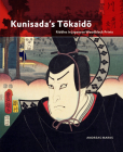 Kunisada's Tōkaidō: Riddles in Japanese Woodblock Prints By Andreas Marks Cover Image