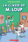 La Classe de M. Loup (Mr. Wolf's Class #1) By Aron Nels Steinke, Aron Nels Steinke (Illustrator) Cover Image