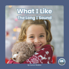 What I Like: The Long I Sound By Connor Stratton Cover Image