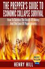The Prepper's Guide To Economic Collapse Survival: How To Survive The Death Of Money And The Loss Of Paper Assets By Henry Hill Cover Image