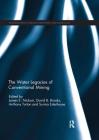 The Water Legacies of Conventional Mining (Routledge Special Issues on Water Policy and Governance) By James E. Nickum (Editor), David B. Brooks (Editor), Anthony Turton (Editor) Cover Image