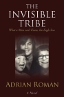 The Invisible Tribe By Adrian Roman Cover Image