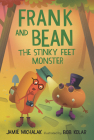 Frank and Bean: The Stinky Feet Monster By Jamie Michalak, Bob Kolar (Illustrator) Cover Image