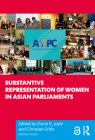 Substantive Representation of Women in Asian Parliaments (Politics in Asia) By Devin K. Joshi (Editor), Christian Echle (Editor) Cover Image