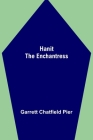 Hanit the Enchantress By Garrett Chatfield Pier Cover Image