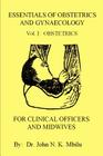 Essentials of Obstetrics and Gynaecology for Clinical Officers and Midwives: Vol. I: Obstetrics Cover Image