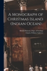 A Monograph of Christmas Island (Indian Ocean) Cover Image