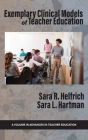 Exemplary Clinical Models of Teacher Education (Advances in Teacher Education) By Sara R. Helfrich (Editor), Sara L. Hartman (Editor) Cover Image