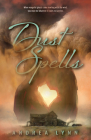 Dust Spells By Andrea Lynn Cover Image