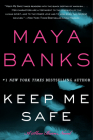 Keep Me Safe: A Slow Burn Novel (Slow Burn Novels #1) By Maya Banks Cover Image