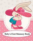 Baby's First Memory Book: Baby's First Memory Book; Bunny Baby By A. Wonser Cover Image