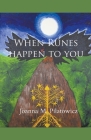 When Runes Happen to You By Joanna M. Pilatowicz Cover Image