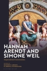 Hannah Arendt and Simone Weil: Unprecedented Conversations By Kathryn Lawson (Editor), Joshua Livingstone (Editor) Cover Image