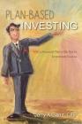 Plan-Based Investing: Why a Financial Plan is the Key to Investment Success Cover Image