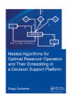 Nested Algorithms for Optimal Reservoir Operation and Their Embedding in a Decision Support Platform By Blagoj Delipetrev Cover Image