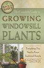 The Complete Guide to Growing Windowsill Plants: Everything You Need to Know Explained Simply (Back to Basics Growing) By Angela Williams Duea Cover Image