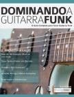 Dominando a Guitarra Funk By Joseph Alexander Cover Image