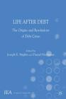 Life After Debt: The Origins and Resolutions of Debt Crisis (International Economic Association) By J. Stiglitz (Editor), D. Heymann (Editor) Cover Image