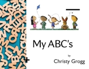 My ABCs By Christy Grogg Cover Image