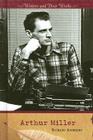 Arthur Miller (Writers and Their Works) By Richard Andersen Cover Image