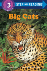 Big Cats (Step into Reading) By Joyce Milton Cover Image