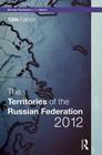 The Territories of the Russian Federation 2012 (Europa Territories of the World) By Europa Publications (Editor) Cover Image