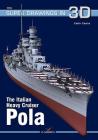 The Italian Heavy Cruiser Pola (Super Drawings in 3D #52) Cover Image