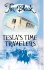 Tesla's Time Travelers By Tim Black Cover Image