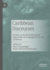 Caribbean Discourses: Stylistic and Critical Discourse Approaches to Language Use in the Caribbean Cover Image