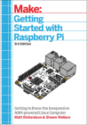 Getting Started with Raspberry Pi: An Introduction to the Fastest-Selling Computer in the World By Shawn Wallace, Matt Richardson Cover Image