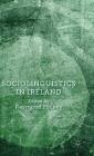 Sociolinguistics in Ireland By Raymond Hickey (Editor) Cover Image