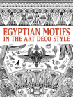 Egyptian Motifs in the Art Deco Style (Dover Pictorial Archive) By Dover Cover Image