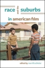 Race and the Suburbs in American Film (Suny Series) Cover Image