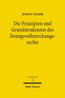 Die Prinzipien Und Grundstrukturen Des Zwangsvollstreckungsrechts: Ein Beitrag Zur Rechtsvereinheitlichung Auf Europaischer Ebene By Jurgen Stamm Cover Image