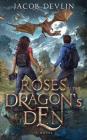 Roses in the Dragon's Den By Jacob Devlin Cover Image